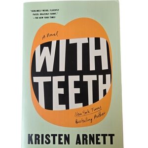 With Teeth by Kristen Arnett